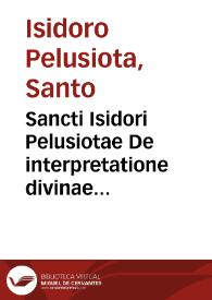 Sancti Isidori Pelusiotae De interpretatione divinae scripturae epistolarum