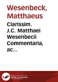Clarissim. J.C. Matthaei Wesenbecii Commentaria, ac praelectiones in tertium librum Codicis