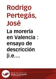 La morería en Valencia : ensayo de descricción [i.e. descripción] topograficohistórica de la misma
