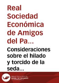 Consideraciones sobre el hilado y torcido de la seda de la Real Sociedad Económica de Valencia