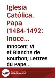 Innocent VI et Blanche de Bourbon; Lettres du Pape publiees d'apres les registres du Vatican