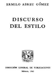 Discurso del estilo: discurso de ingreso a la Academia Mexicana de la Lengua, leído el 26 de abril de 1963
