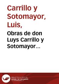 Obras de don Luys Carrillo y Sotomayor...