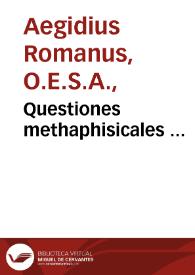 Questiones methaphisicales ...