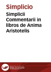 Simplicii Commentarii in libros de Anima Aristotelis