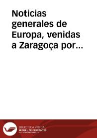 Noticias generales de Europa, venidas a Zaragoça por diferentes partes : y publicadas en ella oy [sic] martes 9 de agosto