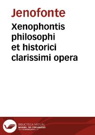 Xenophontis philosophi et historici clarissimi opera