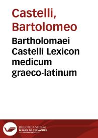 Bartholomaei Castelli Lexicon medicum graeco-latinum