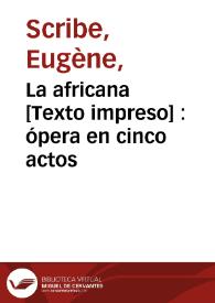 La africana [Texto impreso] : ópera en cinco actos