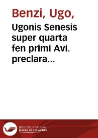 Ugonis Senesis super quarta fen primi Avi. preclara expositio/ cu[m] annotat[i]õib[bus] Jacobi de Partib[us]