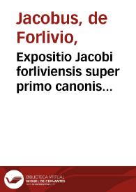 Expositio  Jacobi forliviensis super primo canonis Avicenne cum questionibus eiusdem. Quaestio Ugonis Senensis de malitia complexionis diversae