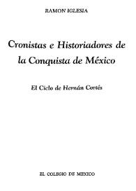 Cronistas e historiadores de la conquista de México : el ciclo de Hernán Cortés 