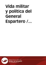 Vida militar y política del General Espartero 