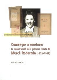Començar a escriure : la construcció dels primers relats de Mercè Rodoreda (1932-1938)