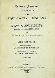Personal narrative of travels to the equinoctial regions of New Continent, during the years 1799-1804. Vol. VII