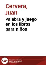 Palabra y juego en los libros para niños / Juan Cervera | Biblioteca Virtual Miguel de Cervantes