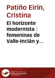 El horizonte modernista : femeninas de Valle-Inclán y la estética pardobazaniana de fin de siglo / Cristina Patiño Eirín | Biblioteca Virtual Miguel de Cervantes