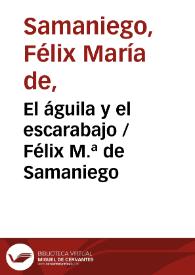El águila y el escarabajo / Félix M.ª de Samaniego | Biblioteca Virtual Miguel de Cervantes