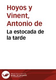 La estocada de la tarde / Antonio de Hoyos y Vinent | Biblioteca Virtual Miguel de Cervantes