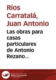 Las obras para casas particulares de Antonio Rezano Imperial / Juan Antonio Ríos Carratalá | Biblioteca Virtual Miguel de Cervantes