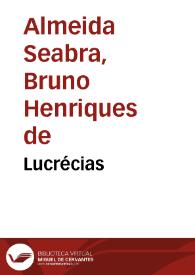 Lucrécias / Bruno Seabra | Biblioteca Virtual Miguel de Cervantes