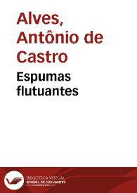 Espumas flutuantes / Antonio de Castro Alves | Biblioteca Virtual Miguel de Cervantes