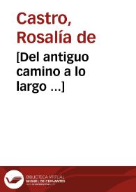 Del antiguo camino a lo largo / Rosalía de Castro | Biblioteca Virtual Miguel de Cervantes