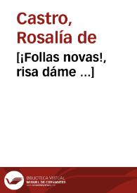 [¡Follas novas!, risa dáme ...] / Rosalía de Castro | Biblioteca Virtual Miguel de Cervantes