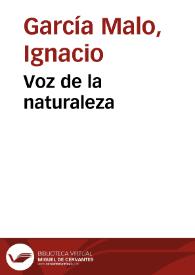 Voz de la naturaleza / Ignacio García Malo | Biblioteca Virtual Miguel de Cervantes