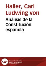 Análisis de la Constitución española / obra escrita en alemán por Mr. de Haller | Biblioteca Virtual Miguel de Cervantes