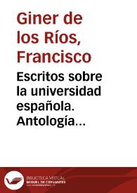 Escritos sobre la universidad española. Antología (1893-1904) / Francisco Giner de los Ríos | Biblioteca Virtual Miguel de Cervantes
