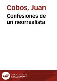 Confesiones de un neorrealista / Juan Cobos | Biblioteca Virtual Miguel de Cervantes