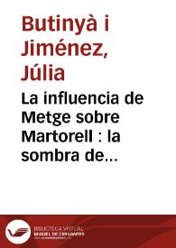 La influencia de Metge sobre Martorell : la sombra de "Lo somni" sobre el "Tirant lo Blanc" | Biblioteca Virtual Miguel de Cervantes