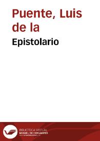 Epistolario / Luis de la Puente; estudio, edición y notas de P. Camilo María Abad | Biblioteca Virtual Miguel de Cervantes