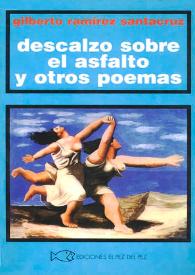 Descalzo sobre el asfalto y otros poemas / Gilberto Ramírez Santacruz | Biblioteca Virtual Miguel de Cervantes