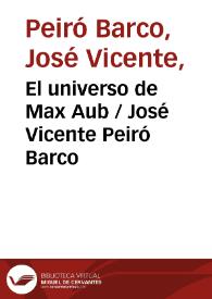 El universo de Max Aub / José Vicente Peiró Barco | Biblioteca Virtual Miguel de Cervantes