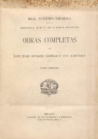 Obras completas de Juan Ignacio González del Castillo. Tomo Primero | Biblioteca Virtual Miguel de Cervantes
