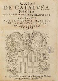 Crisi de Cataluña hecha por las naciones estrangeras / compuesta por el P. Manuel Marcillo ... | Biblioteca Virtual Miguel de Cervantes