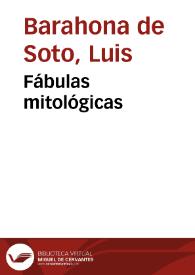 Fábulas mitológicas / Luis Barahona de Soto; edición de Antonio Cruz Casado | Biblioteca Virtual Miguel de Cervantes