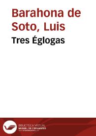 Tres Églogas / Luis Barahona de Soto; edición de Antonio Cruz Casado | Biblioteca Virtual Miguel de Cervantes