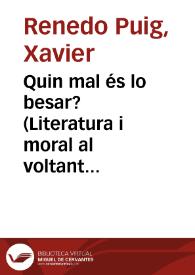 Quin mal és lo besar? (Literatura i moral al voltant de la quarta línia de l'amor) / Xavier Renedo | Biblioteca Virtual Miguel de Cervantes