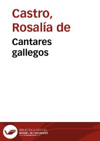 Cantares gallegos / Rosalía de Castro | Biblioteca Virtual Miguel de Cervantes
