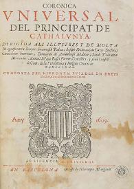 Coronica vniuersal del principat de Cathalunya ... / composta per Hieronym Puiades ... | Biblioteca Virtual Miguel de Cervantes