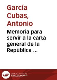 Memoria para servir a la carta general de la República Mexicana / publicada por Antonio García y Cubas | Biblioteca Virtual Miguel de Cervantes