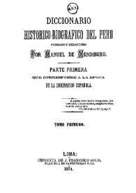 Diccionario histórico-biográfico del Perú. Tomo 1 / formado y redactado por Manuel de Mendiburu | Biblioteca Virtual Miguel de Cervantes