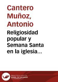 Religiosidad popular y Semana Santa en la iglesia dominicana de Doña Mencía : (S. XVI-XVIII) / Antonio Cantero Muñoz | Biblioteca Virtual Miguel de Cervantes