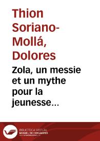 Zola, un messie et un mythe pour la jeunesse germinaliste de la fin de siècle / Dolores Thion Soriano-Mollá | Biblioteca Virtual Miguel de Cervantes