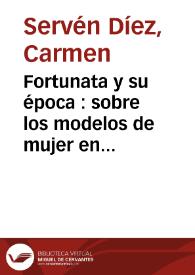 Fortunata y su época : sobre los modelos de mujer en la España de la restauración / Carmen Servén | Biblioteca Virtual Miguel de Cervantes