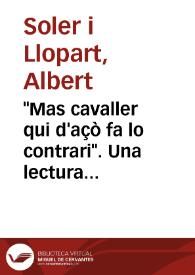 "Mas cavaller qui d'açò fa lo contrari". Una lectura del tractat lul·lià sobre la cavalleria / Albert Soler i Llopart | Biblioteca Virtual Miguel de Cervantes