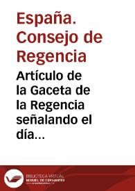 Artículo de la Gaceta de la Regencia señalando el día 24 de septiembre para la apertura de las Cortes (20 de septiembre de 1810) | Biblioteca Virtual Miguel de Cervantes